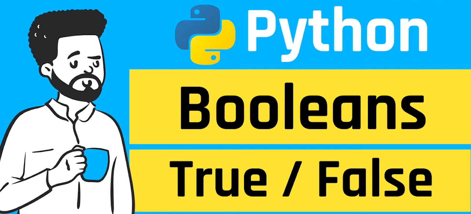 picture of man holding a cup, python booleans true and false words